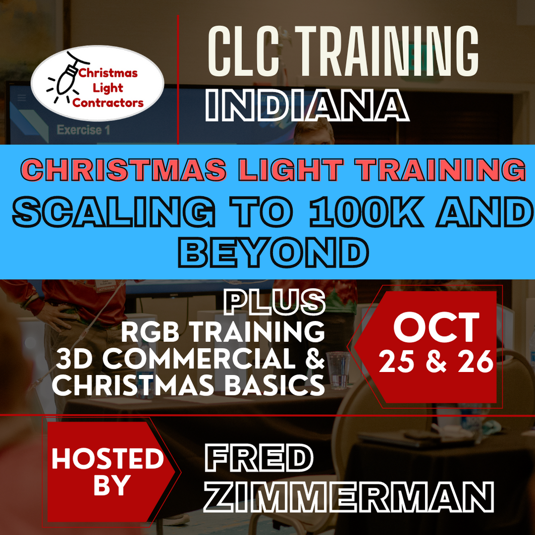 Indiana- Scaling a Christmas Light Business to 100k IN PERSON TRAINING, October 25th-26th